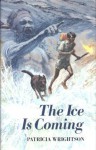 The Ice Is Coming - Patricia Wrightson