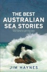 The Best Australian Sea Stories - Jim Haynes