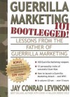 Guerrilla Marketing 101 Bootlegged!: Lessons from the Father of Guerrilla Marketing - Jay Conrad Levinson