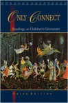 Only Connect: Readings on Children's Literature - Sheila A. Egoff, G.T. Stubbs, L.F. Ashley, Wendy Sutton