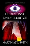 The Demons of Emily Eldritch (The Spirals of Danu) - Martin Adil-Smith