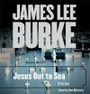 Jesus Out To Sea (Audio) - James Lee Burke, Ron McLarty