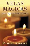 Velas Magicas Para Principiantes: Candle Magic for Beginners - Richard Webster