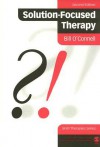 Solution Focused Therapy (Brief Therapies Series) - Bill O'Connell