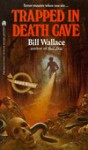 Trapped in Death Cave - Bill Wallace