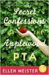 Secret Confessions of the Applewood PTA - Ellen Meister