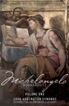 The Life of Michelangelo Buonarroti - John Addington Symonds, Creighton E. Gilbert