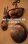 Metallurgy of Copper - Joseph Newton