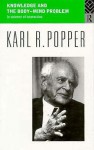 Knowledge and the Body-Mind Problem: In Defence of Interaction - Karl Popper, M.A. Notturno