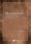 Micromixers: Fundamentals, Design, and Fabrication - Nam-Trung Nguyen