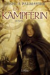 Die Kämpferin - Joshua Palmatier, Michael Krug