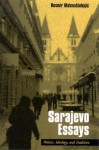 Sarajevo Essays: Politics, Ideology, and Tradition - Rusmir Mahmutćehajić