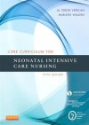 Core Curriculum for Neonatal Intensive Care Nursing - AWHONN, NANN, American Association of Critical-Care Nurses, M Terese Verklan