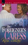 The Foreigner's Caress - Kim Shaw