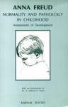 Normality and Pathology in Childhood: Assessments of Development - Anna Freud