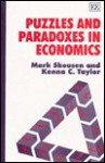 Puzzles and Paradoxes in Economics - Mark Skousen, Kenna C. Taylor