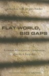 Flat World, Big Gaps: Economic Liberalization, Globalization and Inequality - Jomo K.S., Jacques Baudot