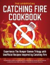 Catching Fire Cookbook: Experience the Hunger Games Trilogy with Unofficial Recipes Inspired by Catching Fire - Callisto Media