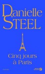 Cinq jours à Paris (Romans) (French Edition) - Vassoula Galangau, Danielle Steel