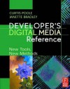 Developer's Digital Media Reference: New Tools, New Methods - Curtis Poole, Janette Bradley