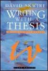 Writing with a Thesis - David Skwire, Sarah Harrison