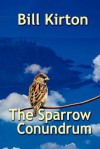 The Sparrow Conundrum - Bill Kirton