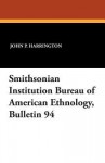 Smithsonian Institution Bureau of American Ethnology, Bulletin 94 - John P Harrington