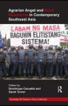 Agrarian Angst and Rural Resistance in Contemporary Southeast Asia - Dominique Caouette, Sarah Turner