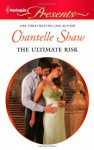 The Ultimate Risk - Chantelle Shaw