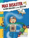 Alien Eraser to the Rescue (Max Disaster Series #1) - Marissa Moss