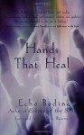 Hands That Heal - Echo L. Bodine, Melody Beattie