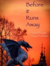 Before it Runs Away - Gary Carlson