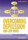 Overcoming Depression and Low Mood: A Five Areas Approach - Chris Williams