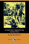 A Dash from Diamond City (Illustrated Edition) (Dodo Press) - George Manville Fenn, F. Stewart