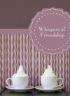 Whispers of Friendship - Barbour Publishing Inc.