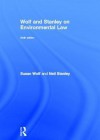 Wolf and Stanley on Environmental Law - Susan Wolf, Neil Stanley