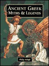 Ancient Greek myths & legends - Philip Ardagh, Virginia Gray, Steven May