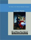 The History of Sir Richard Calmady: A Romance - Lucas Malet