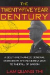 The Twenty-five Year Century: A South Vietnamese General Remembers the Indochina War to the Fall of Saigon - Lam Quang Thi, Quang Thi Lam