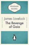 The Revenge Of Gaia: Why The Earth Is Fighting Back And How We Can Still Save Humanity - James E. Lovelock