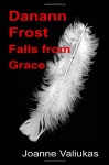 Danann Frost Falls from Grace - Joanne Valiukas