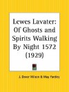 Lewes Lavater: Of Ghosts and Spirits Walking by Night 1572 - John Dover Wilson, May Yardley