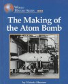 The Making of the Atom Bomb - Victoria Sherrow