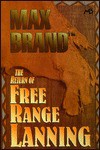 The Return of Free Range Lanning - Max Brand