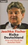 Risiko Deutschland: Krise und Zukunft der deutschen Politik - Joschka Fischer