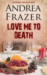 Love Me To Death (The Falconer Files - Brief Cases 1) - Andrea Frazer