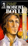 Robert Boyle: Trailblazer of Science - John Hudson Tiner, Michael L. Denman