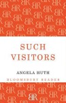 Such Visitors - Angela Huth