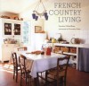 French Country Living - Caroline Clifton-Mogg