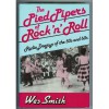 The Pied Pipers of Rock 'n' Roll: Radio Deejays of the 50s and 60s - Wes Smith